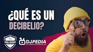 Qué es un DECIBELIO dB❓ DJPedia Definición 2360 [upl. by Assel]