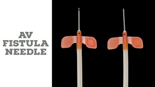 AV Fistula Needle Structure types Needle selection [upl. by Ahsaetan]