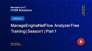 ManageEngine NetFlow Analyzer Free Training  Season 1  Part 1 [upl. by Yregerg]