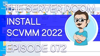 Install System Center Virtual Machine Manager 2022 SCVMM – The Server Room 072 [upl. by Neelik237]