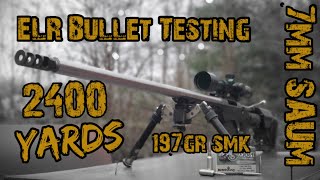 ELR Bullet Testing  2400 Yards 197gr SMK 7mm SAUM [upl. by Ayit394]