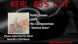 Keith Green  Stained Glass [upl. by Lexine98]