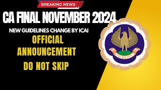 Breaking News  ICAI New Guideline Changed by ICAI  CA Final November 2024 Exams [upl. by Enogitna]