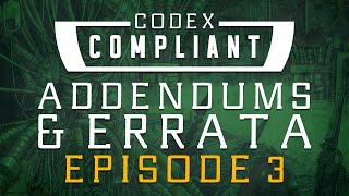 Addendums and Errata 3  Codex Compliant [upl. by Eidarb]