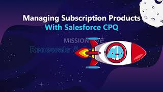 Managing Subscription Products with Salesforce CPQ  Mission Five Renewals amp Amendments [upl. by Ybbed]