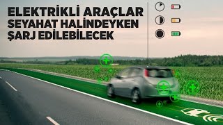 Elektrikli Araçlar Seyahat Halindeyken Şarj Edilebilecek [upl. by Nylsirk992]