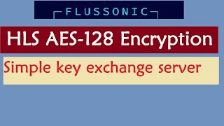 Simple HLS Encryption in flussonic tutorial  encrypted m3u8 [upl. by Elizabeth]