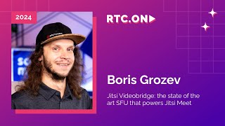 Boris Grozev – Jitsi Videobridge the state of the art SFU that powers Jitsi Meet  RTCON 2024 [upl. by Merete324]