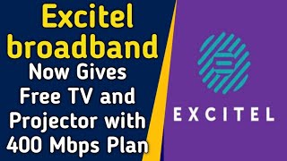 Excitel Broadband Gives You Free TV And Projector With 400 Mbps broadband Plan Just Rs1200 [upl. by Monagan]