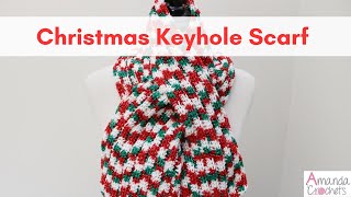 Christmas Keyhole Scarf  Keyhole Scarf  Crochet Scarf Pattern  Beginner Crochet Scarf Tutorial [upl. by Moffat]