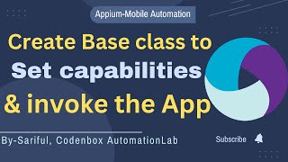 Appium Tutorial 7 Create Base class to set capabilities  How to Install app on emulator [upl. by Carey]