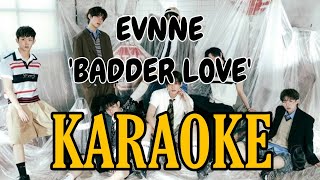 KPOP KARAOKE EVNNE quotBADDER LOVEquot KARAOKE [upl. by Nattirb]