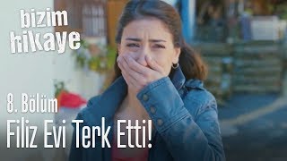 Filiz evi terk etti  Bizim Hikaye 8 Bölüm [upl. by Ranilopa]