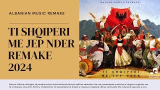 Albanian Music Remake  Ti Shqiperi Me Jep Nder REMAKE 2024 LYRICS [upl. by Preiser]