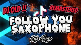 DJ FOLLOW YOU SAXOPHONE Kifli Gesec REMIX 2023 [upl. by Akenor]