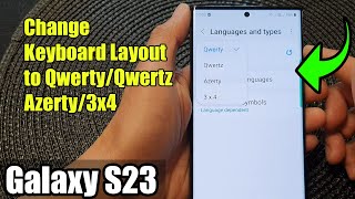 Galaxy S23s How to Change Keyboard Layout to QwertyQwertzAzerty3x4 [upl. by Ardis908]