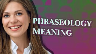 Phraseology  meaning of Phraseology [upl. by Pacian642]