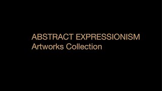 Abstract Expressionism  Artworks Collection  HD 720 [upl. by Hayne781]