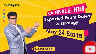 Expected Exam Dates amp Strategy for CA Final and Inter May 24 Exams [upl. by Loziram]