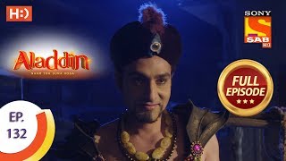 Aladdin  Ep 132  Full Episode  15th February 2019 [upl. by Leahsim]