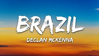 Declan McKenna  Brazil Lyrics [upl. by Oninotna]