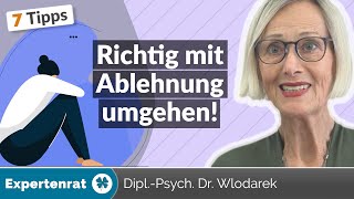 Umgang mit Ablehnung – 7 Tipps wie Sie Zurückweisungen emotional richtig einordnen [upl. by Fridell]