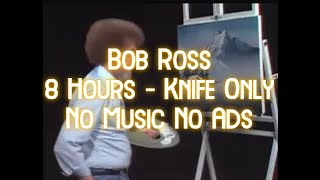 Bob Ross Black Screen 8 Hours Knife Only Normalized Audio No Music  THIS VIDEO WILL HAVE ADS [upl. by Anert]