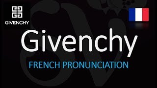 How to Pronounce Givenchy CORRECTLY French Pronunciation [upl. by Vitia]