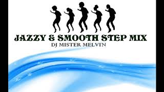 Jazz Steppers Jazzy amp Smooth RampB Step Mix by Mr Melvin [upl. by Hoseia]