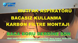 Mutfak ASPİRATÖR BACASIZ KULLANMA  KARBON FİLTRE NASIL TAKILIR Sesli Bilgiler TR  Teknik [upl. by Noraf]