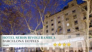 Hotel Serhs Rivoli Rambla  Barcelona Hotels Spain [upl. by Weinberg453]