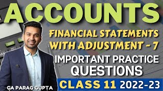 Class 11 ACCOUNTS 202223 Financial Statements with Adjustments  7  Practice Questions [upl. by Rashidi]