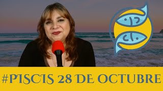 PISCIS HOY ¿Qué te deparan los astros para este lunes 28 de octubre Piscis [upl. by Goldshell]