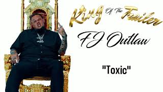 FJ OUTLAW Toxic Official Audio [upl. by Yve]