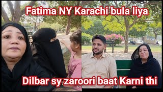 Fatima NY Karachi bula liya dilbar sy zaroori baat Karni thi [upl. by Onfroi]