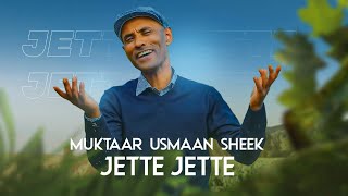 Muktaar Usmaan Sheek  Jette Jette [upl. by Bendicta]