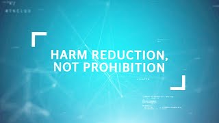 Harm Reduction Not Prohibition [upl. by Lerej304]