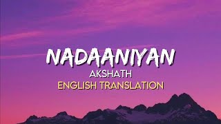 Akshath Acharya  Nadaaniyan  English Translation Lyrics [upl. by Ocirled876]