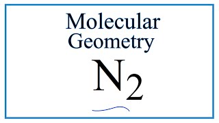 N2 Nitrogen gas Molecular Geometry and Bond Angles [upl. by Yekcin]