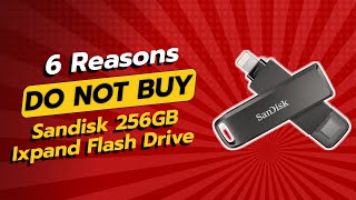 DONT BUY SanDisk 256GB iXpand Flash Drive Luxe BEFORE WATCHING THIS VIDEO 6 Reasons [upl. by Eissirhc]