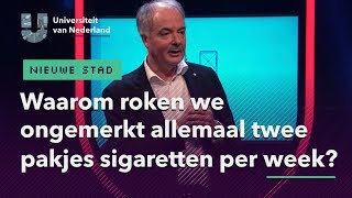 Waarom roken we allemaal ongemerkt twee pakjes sigaretten per week  DE NIEUWE STAD [upl. by Nylrad897]