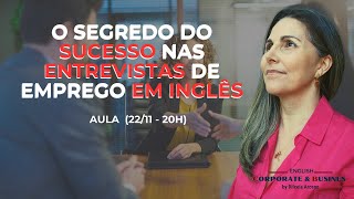 O SEGREDO DO SUCESSO NAS ENTREVISTAS DE EMPREGO EM INGLÊS [upl. by Joao]