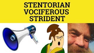 🔵 Stentorian Strident Vociferous  Stentorian Meaning  Strident Examples  Vociferous Defined [upl. by Ecal]