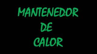 MANTENEDOR DE CALOR [upl. by Seymour]