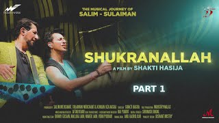 Shukranallah Part 1 The Journey of Salim Sulaiman  Shakti Hasija  Playback E01  Rockumentary [upl. by Evaleen915]