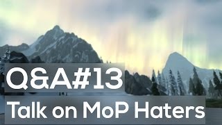 Why People Hate on MoP  WoW QampA Discussion 13 [upl. by Latihs864]