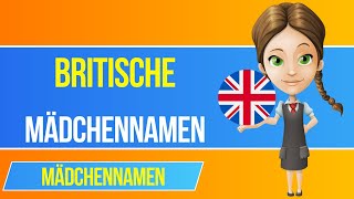 Britische Mädchennamen 🇬🇧 Die schönsten Vornamen für deine Tochter [upl. by Eleonore853]