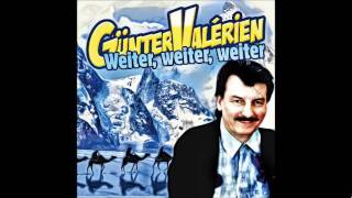 Günter Valérien  Weiter weiter weiter Wiesn Apres Ski Hit Skihütten Mix [upl. by Elna]