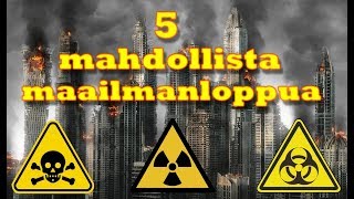 5 mahdollista maailmanloppua [upl. by Nyrroc]