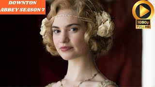 DOWNTON ABBEY Season 7 Trailer FHD  Release Date  Plot amp Cast  All The Exciting Details [upl. by Alli]